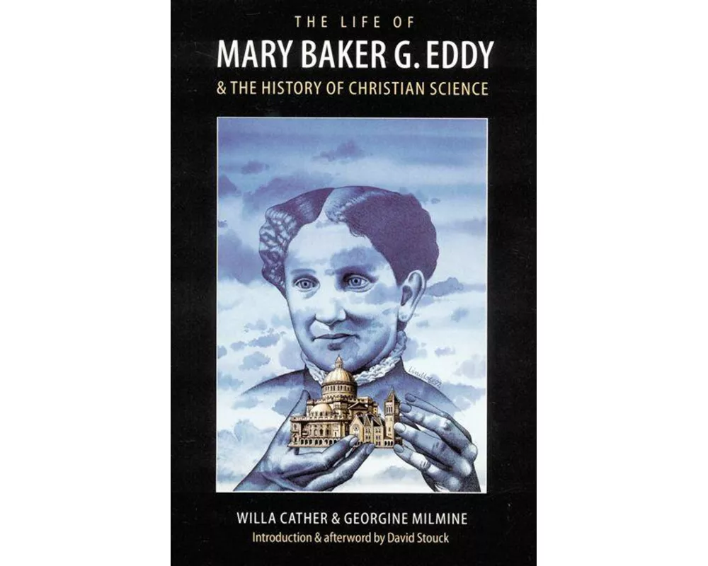 The Life of Mary Baker G. Eddy and the History of Christian Science