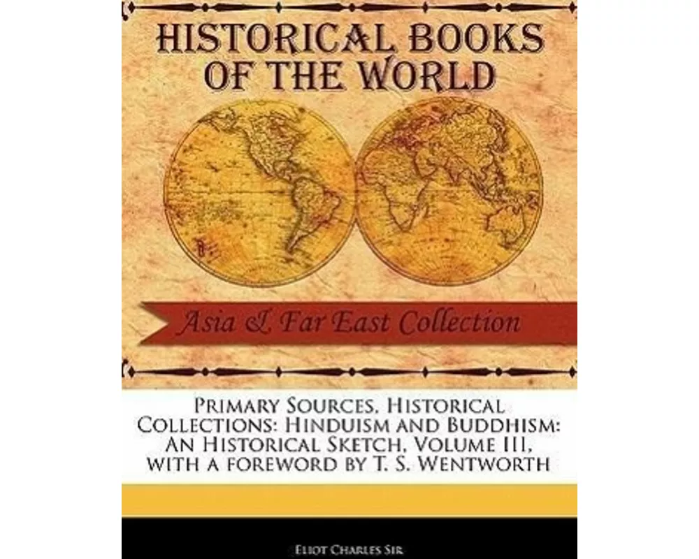 Hinduism and Buddhism: An Historical Sketch, Volume III