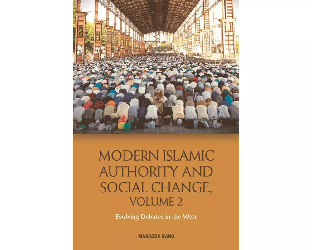 Modern Islamic Authority and Social Change, Volume 2