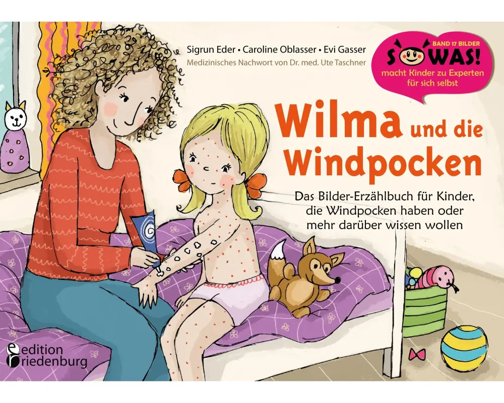 Wilma und die Windpocken - Das Bilder-Erzählbuch für Kinder, die Windpocken haben oder mehr darüber wissen wollen