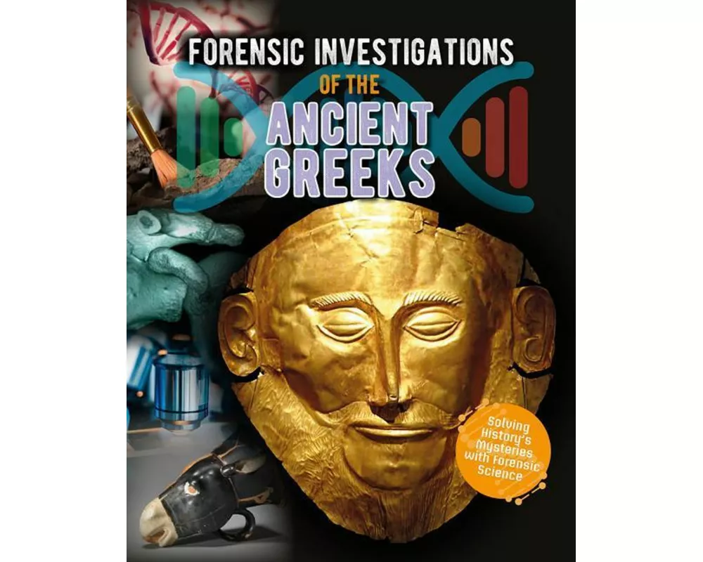Forensic Investigations of the Ancient Greeks
