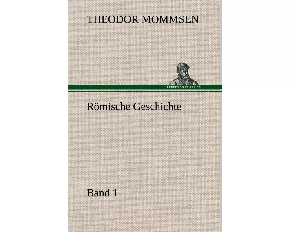 Römische Geschichte - Band 1