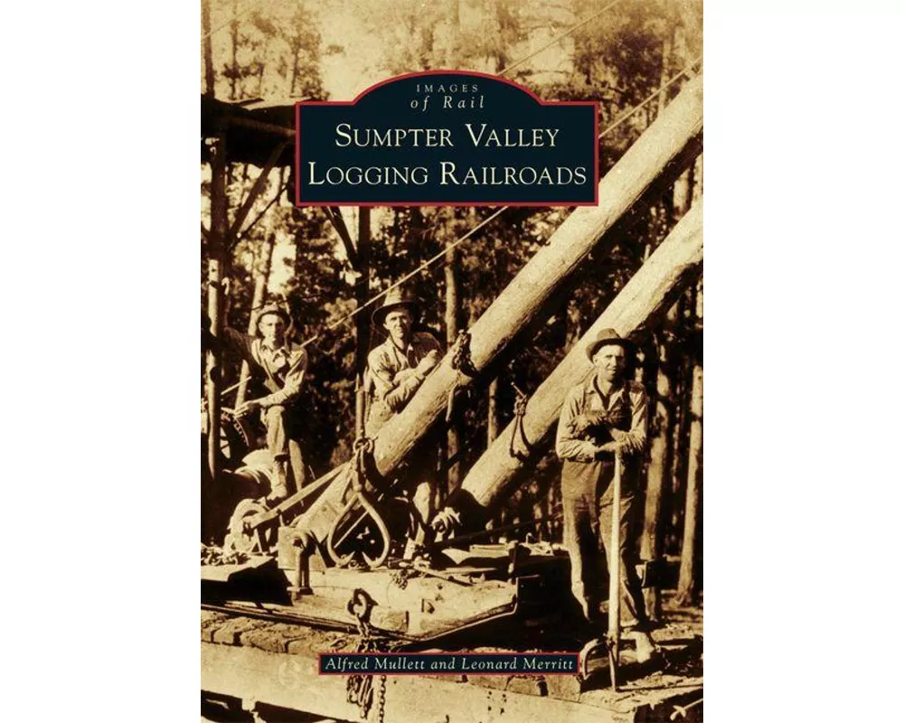Sumpter Valley Logging Railroads