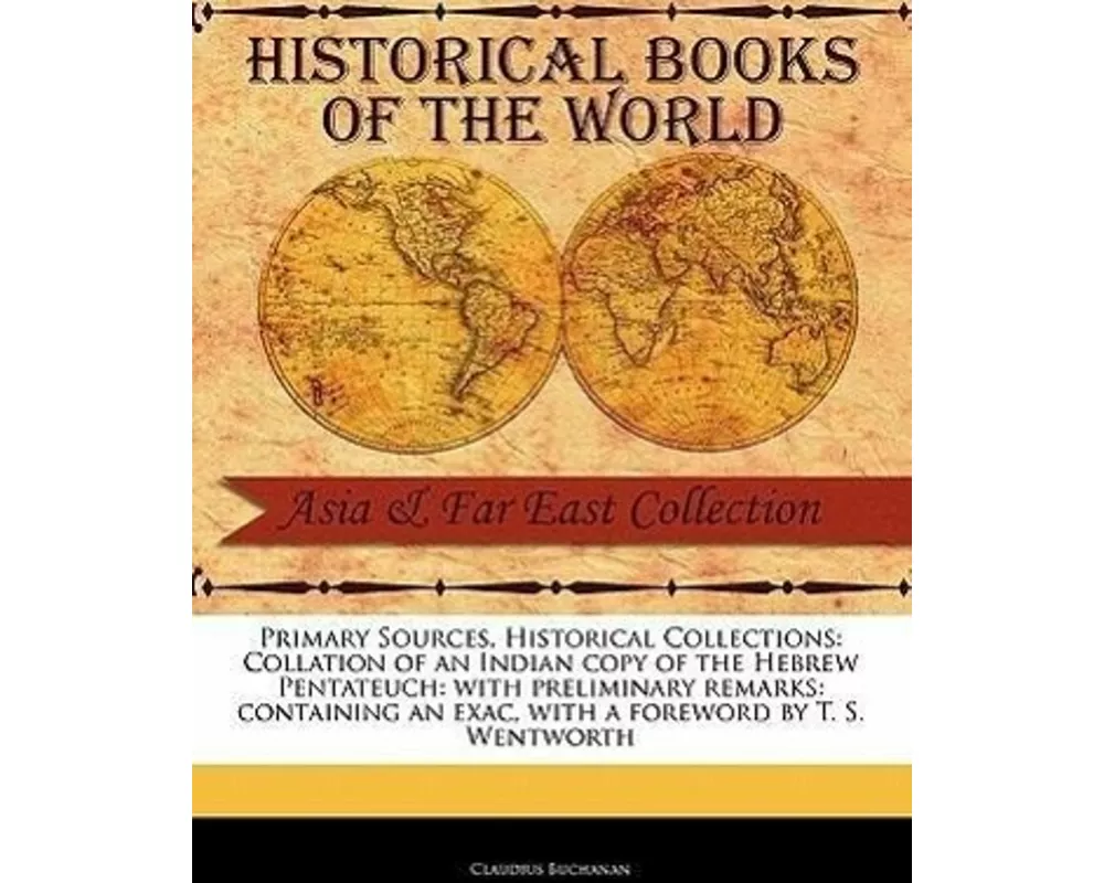 Collation of an Indian Copy of the Hebrew Pentateuch: With Preliminary Remarks: Containing an Exac