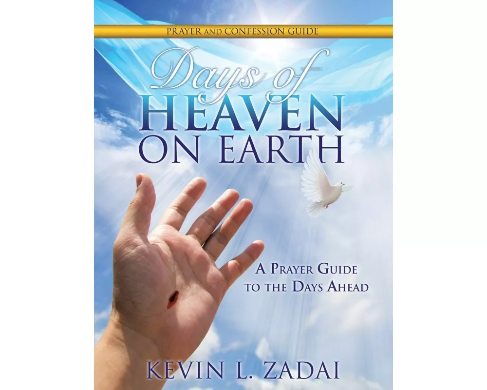 Days of Heaven on Earth Prayer and Confession Guide