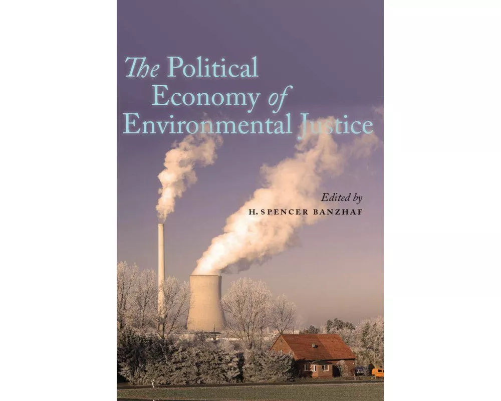 The Political Economy of Environmental Justice