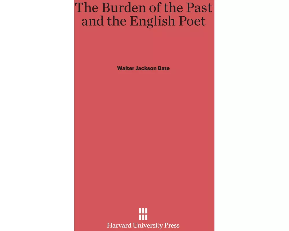The Burden of the Past and the English Poet