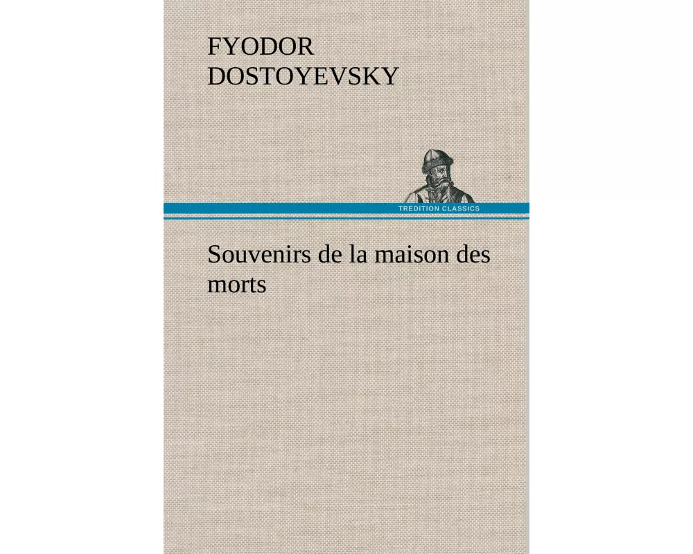 Souvenirs de la maison des morts