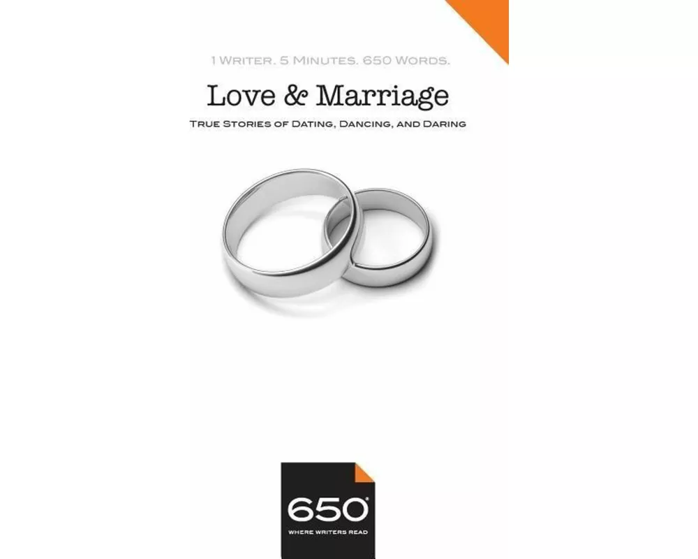 650 - Love and Marriage: True Stories of Dating, Dancing, and Daring