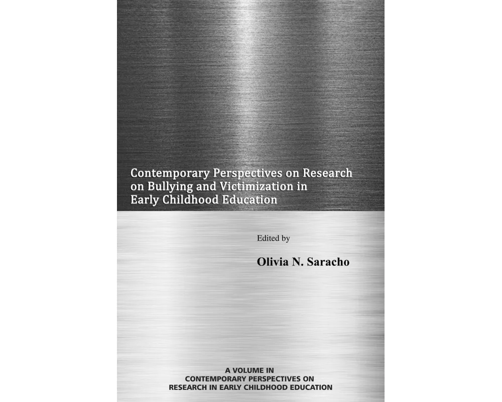 Contemporary Perspectives on Research on Bullying and Victimization in Early Childhood Education