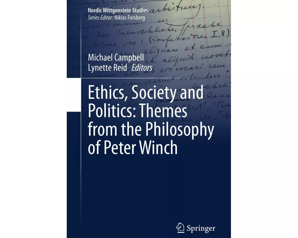 Ethics, Society and Politics: Themes from the Philosophy of Peter Winch
