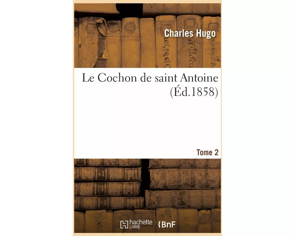 Le Cochon de Saint Antoine. Tome 2