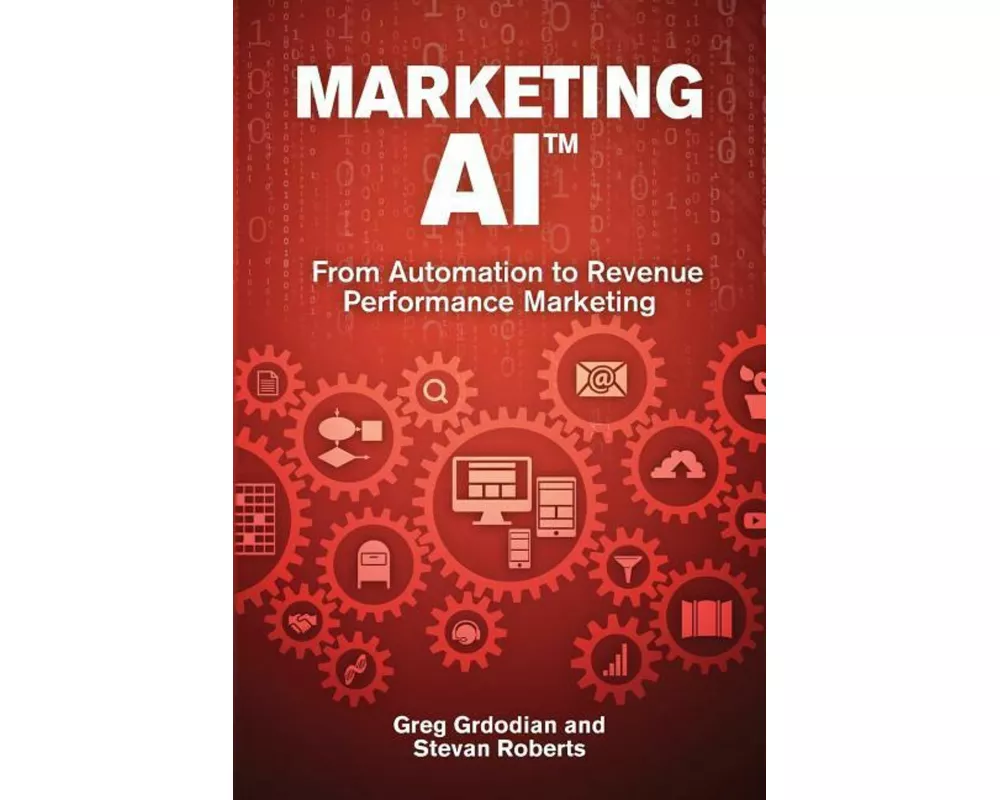 Marketing AI(TM): From Automation to Revenue Performance Marketing