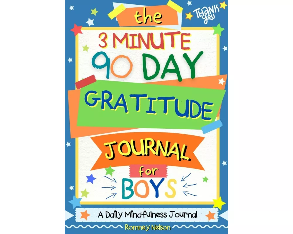 The 3 Minute, 90 Day Gratitude Journal for Boys