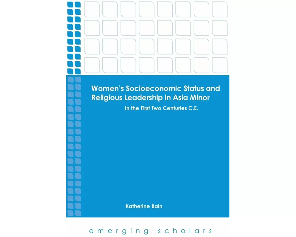Women's Socioeconomic Status and Religious Leadership in Asia Minor
