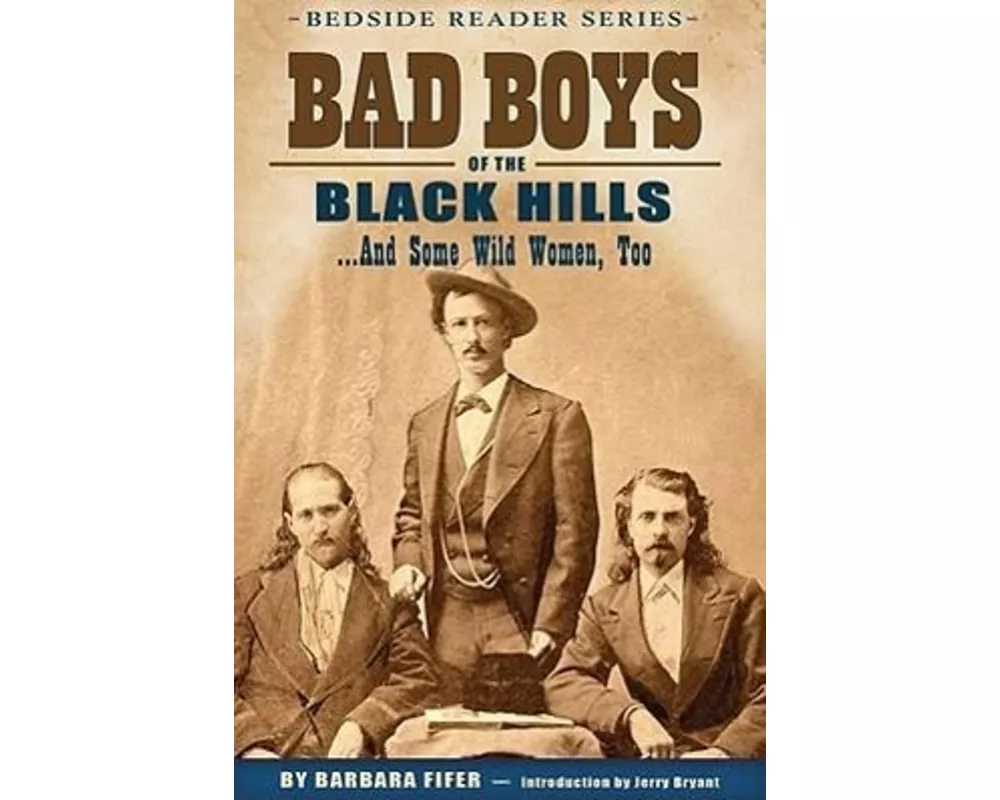 Bad Boys of the Black Hills: ...and Some Wild Women, Too