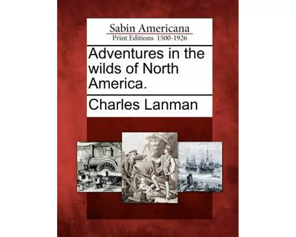 Adventures in the Wilds of North America