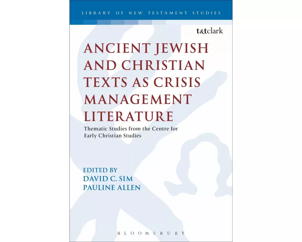 Ancient Jewish and Christian Texts as Crisis Management Literature