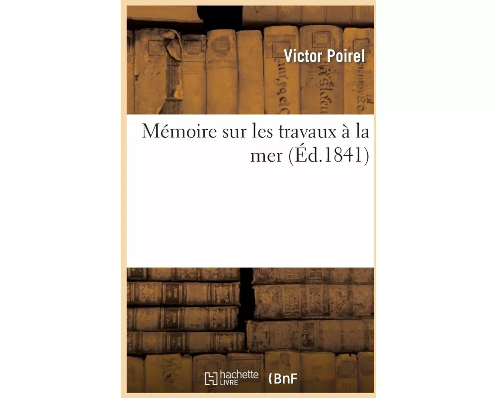 Mémoire sur les travaux à la mer