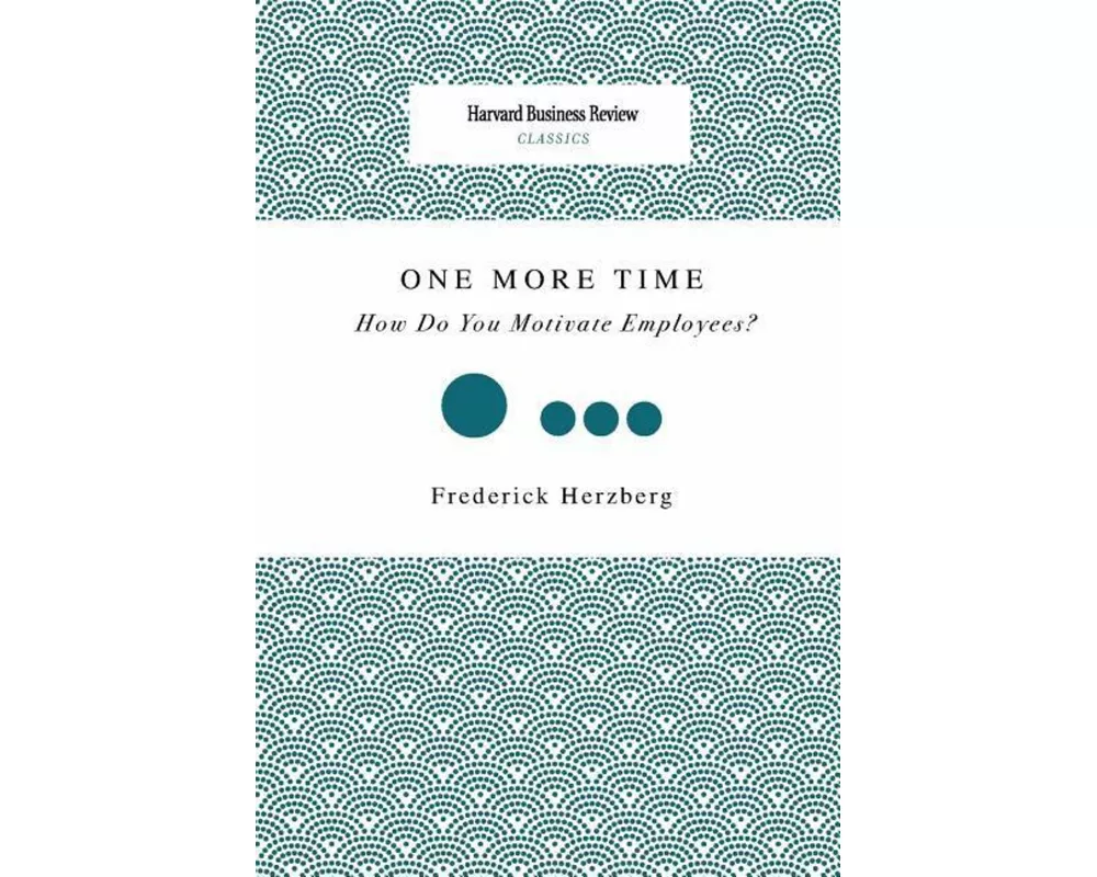 One More Time: How Do You Motivate Employees?