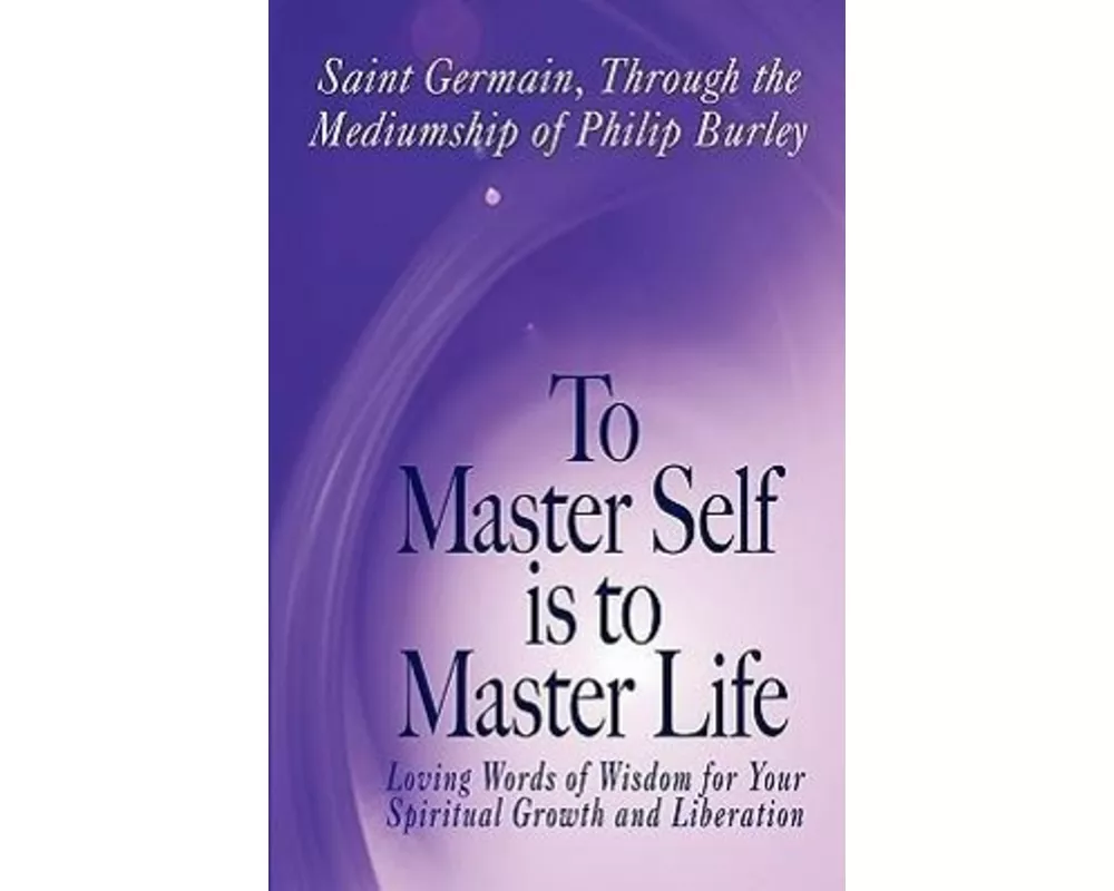 To Master Self Is to Master Life