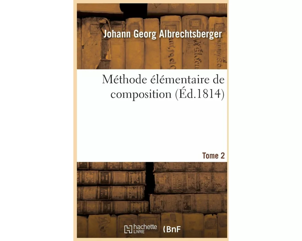 Méthode Élémentaire de Composition. Tome 2