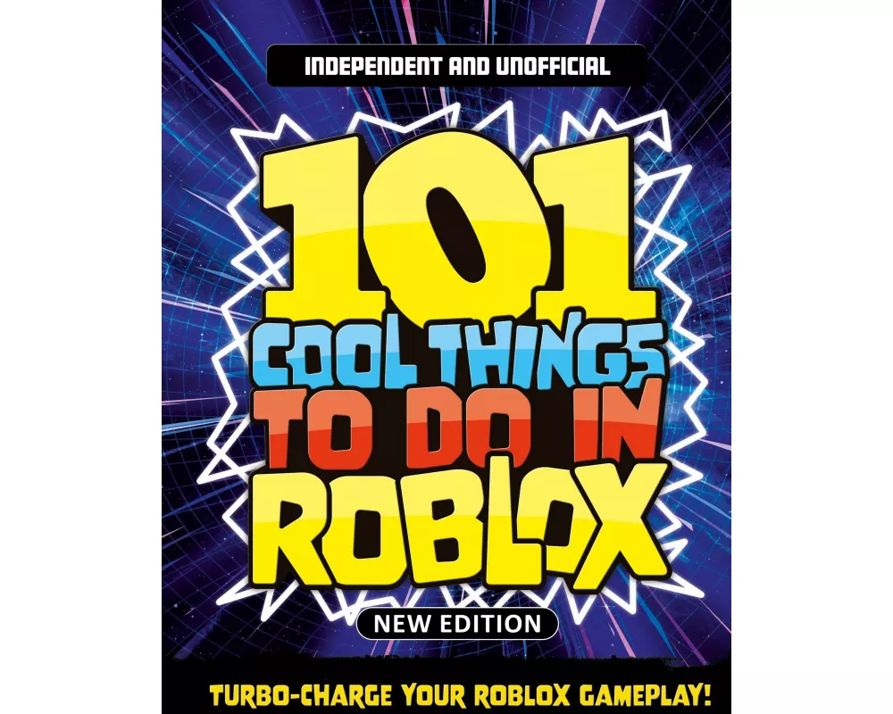101 Cool Things to Do in Roblox (Independent & Unofficial)
