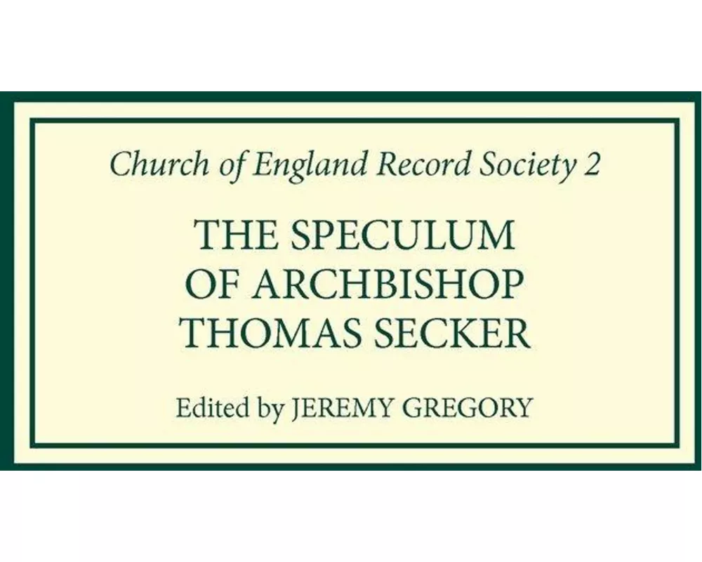 The Speculum of Archbishop Thomas Secker
