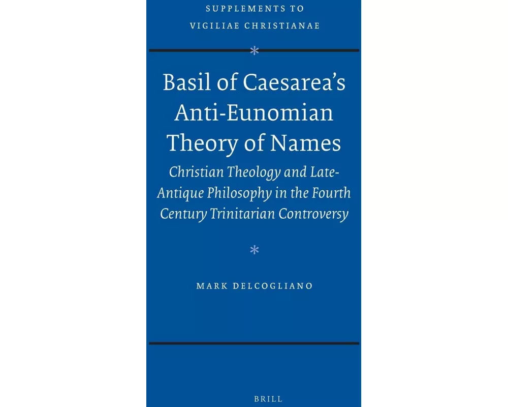 Basil of Caesarea's Anti-Eunomian Theory of Names