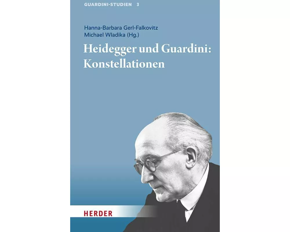 Heidegger und Guardini: Konstellationen