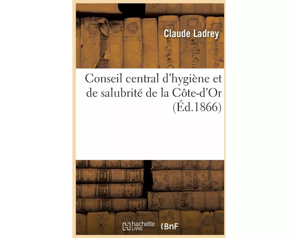 Conseil Central d'Hygiène Et de Salubrité de la Côte-d'Or