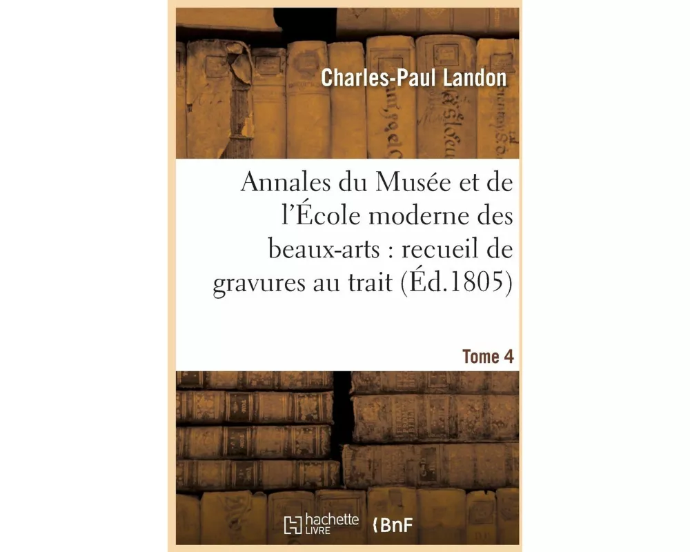 Annales du Musée et de l'École moderne des beaux-arts