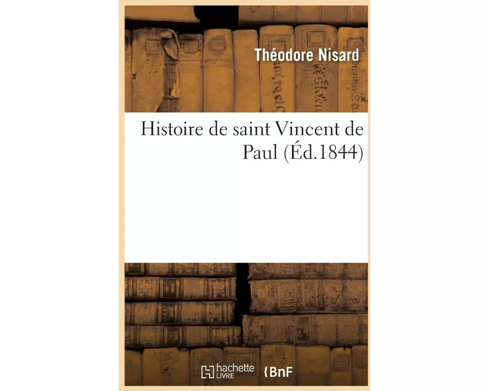Histoire de Saint Vincent de Paul