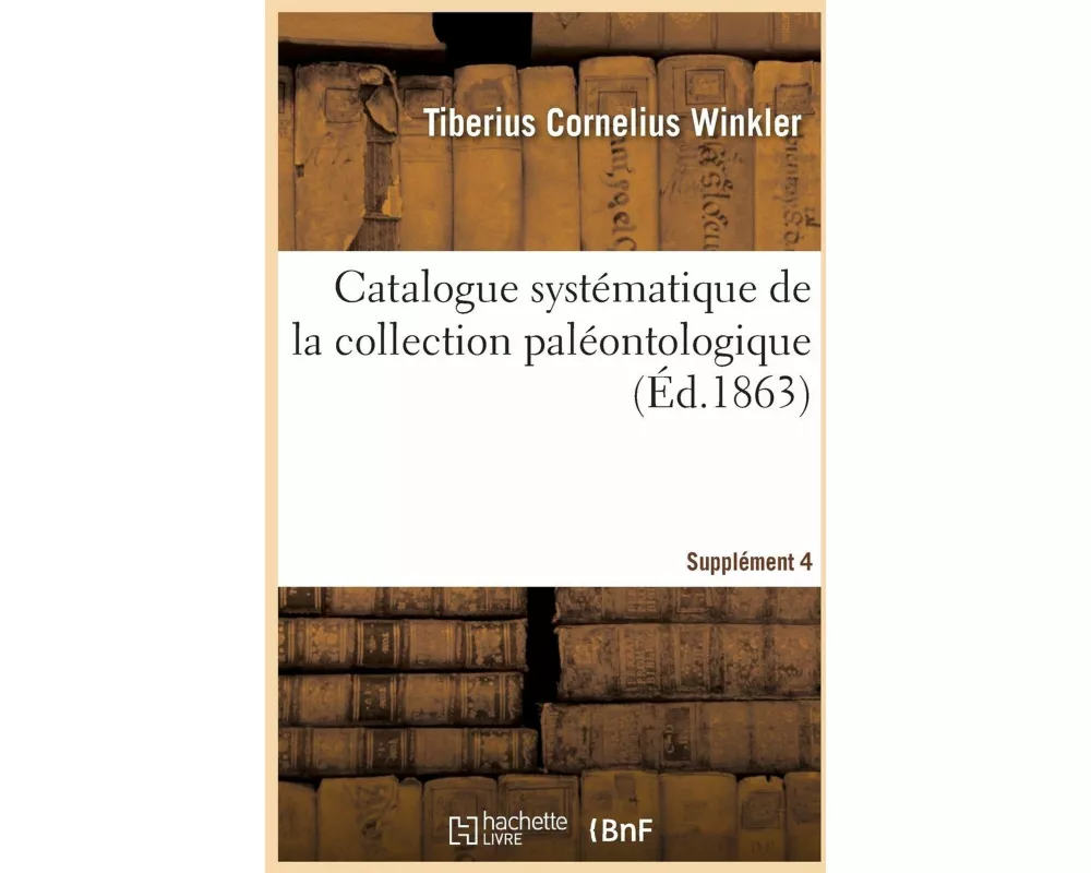Catalogue Systématique de la Collection Paléontologique