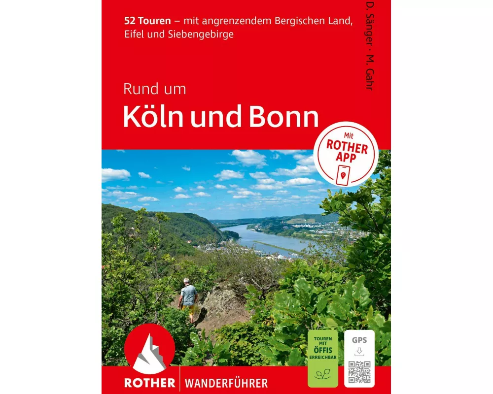 ROTHER Wanderführer Rund um Köln und Bonn. 52 Touren – mit angrenzendem Bergischen Land, Eifel und Siebengebirge
