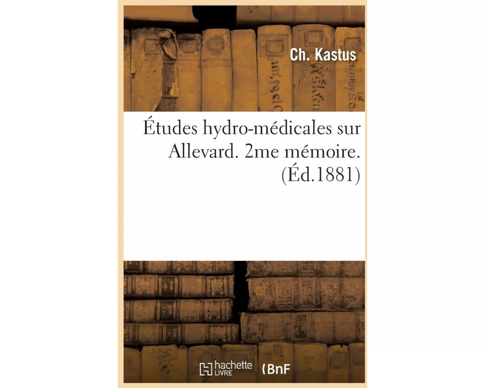Études hydro-médicales sur Allevard. 2me mémoire