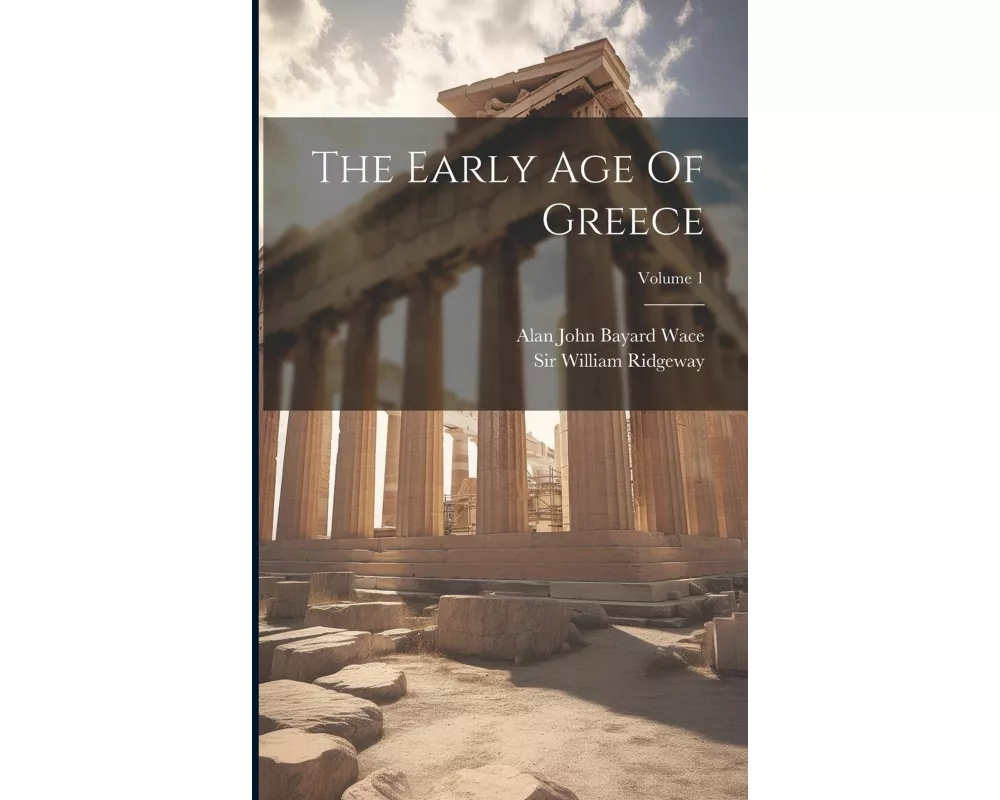 The Early Age Of Greece; Volume 1
