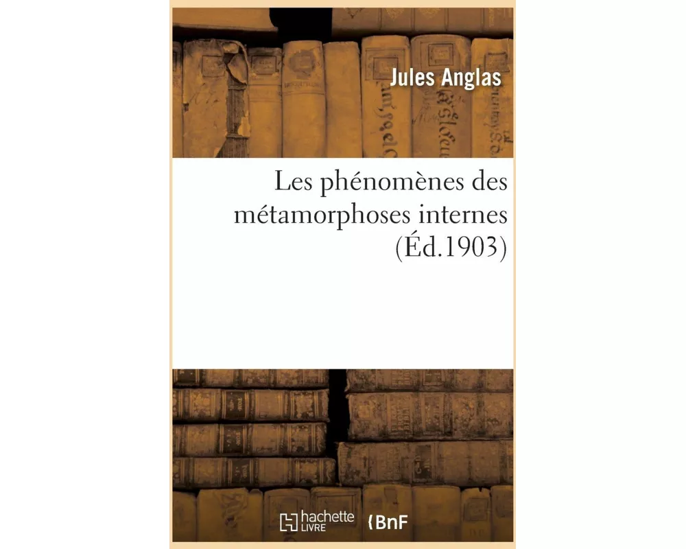 Les Phénomènes Des Métamorphoses Internes