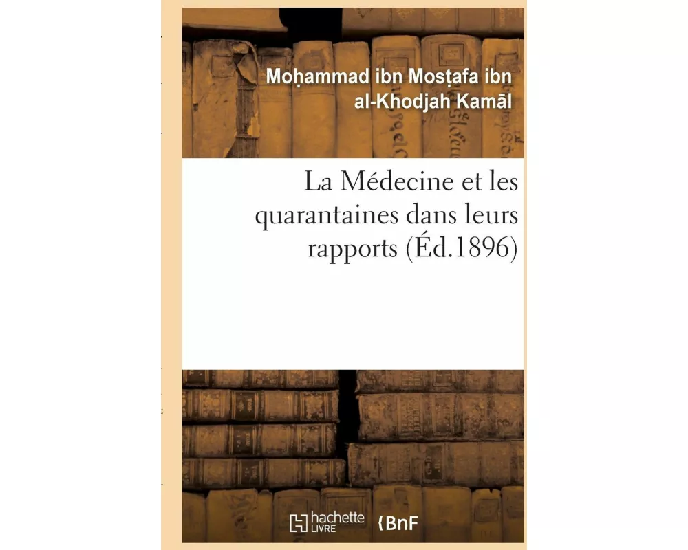 La Médecine Et Les Quarantaines Dans Leurs Rapports Avec La Loi Musulmane ( Tanouir Et Adhen )