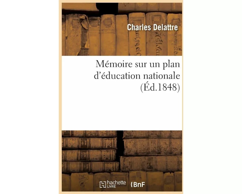 Mémoire Sur Un Plan d'Éducation Nationale