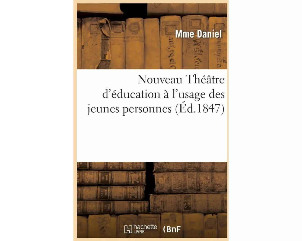 Nouveau Théâtre d'Éducation À l'Usage Des Jeunes Personnes