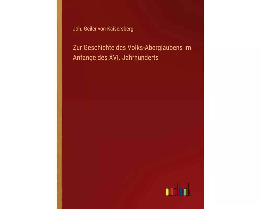 Zur Geschichte des Volks-Aberglaubens im Anfange des XVI. Jahrhunderts