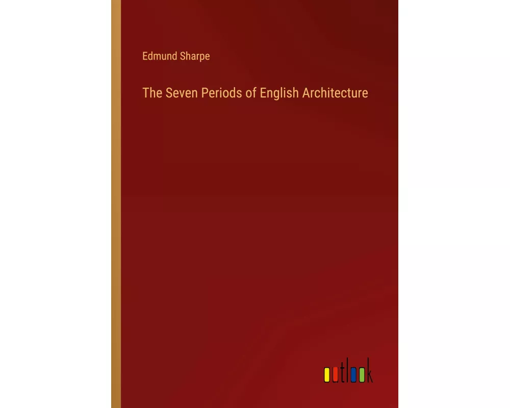 The Seven Periods of English Architecture