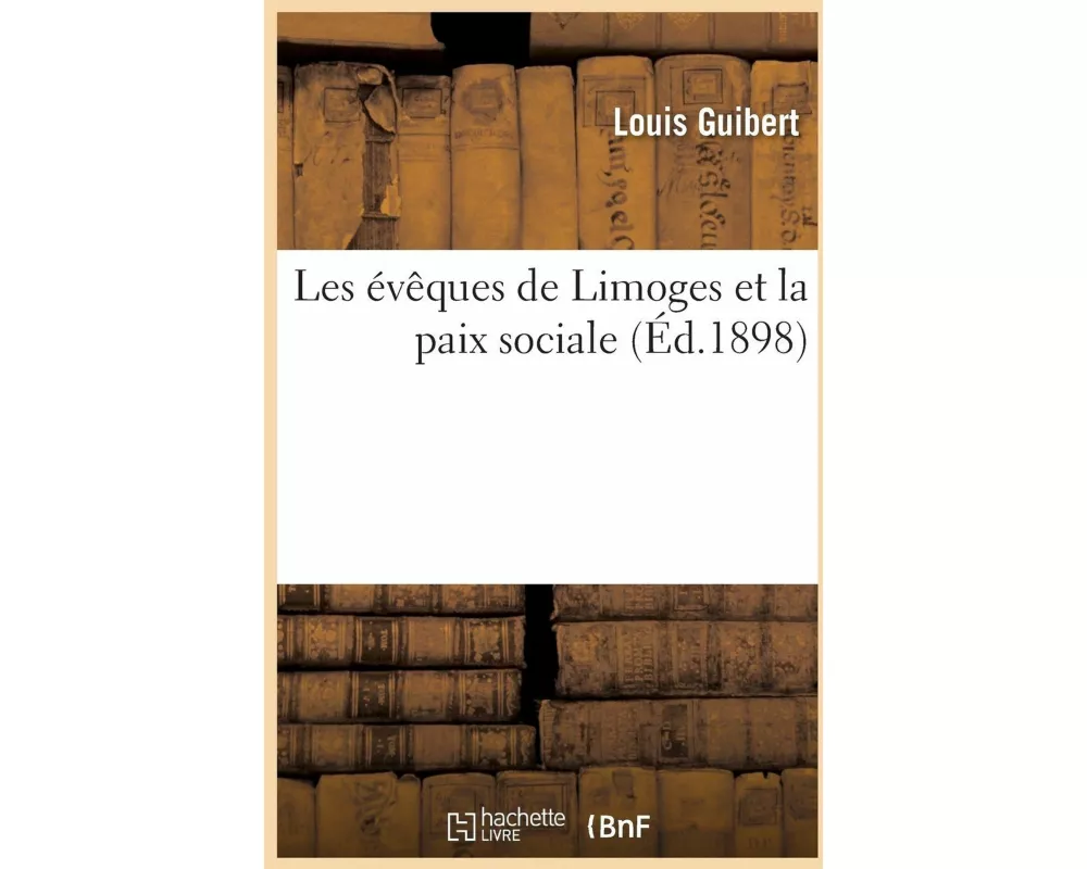 Les évêques de Limoges et la paix sociale