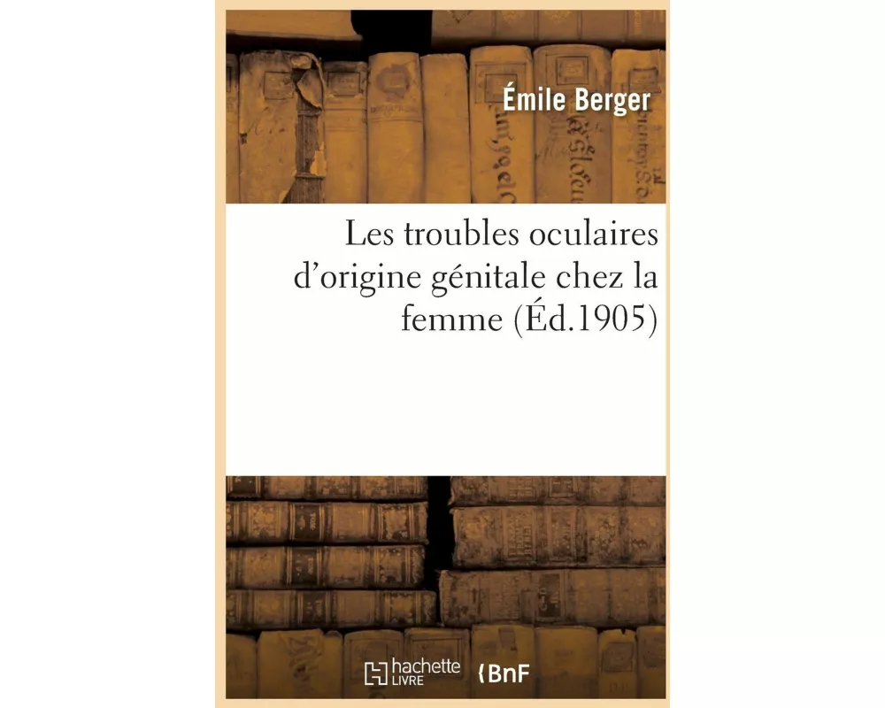Les Troubles Oculaires d'Origine Génitale Chez La Femme