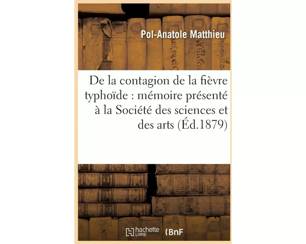 De la contagion de la fièvre typhoïde