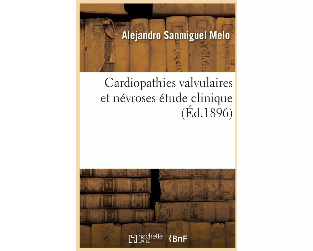 Cardiopathies Valvulaires Et Névroses Étude Clinique