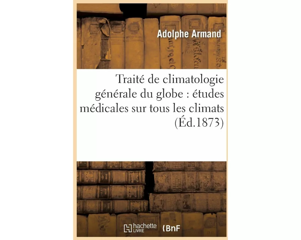 Traité de climatologie générale du globe