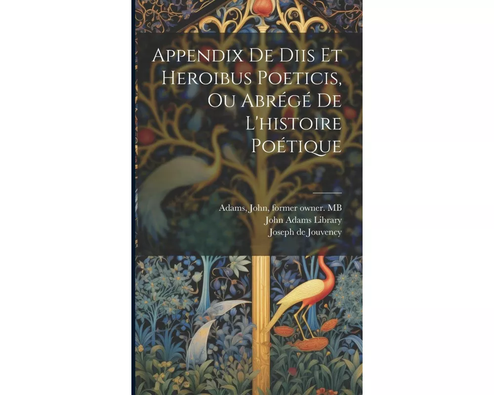 Appendix de diis et heroibus poeticis, ou Abrégé de l'histoire poétique