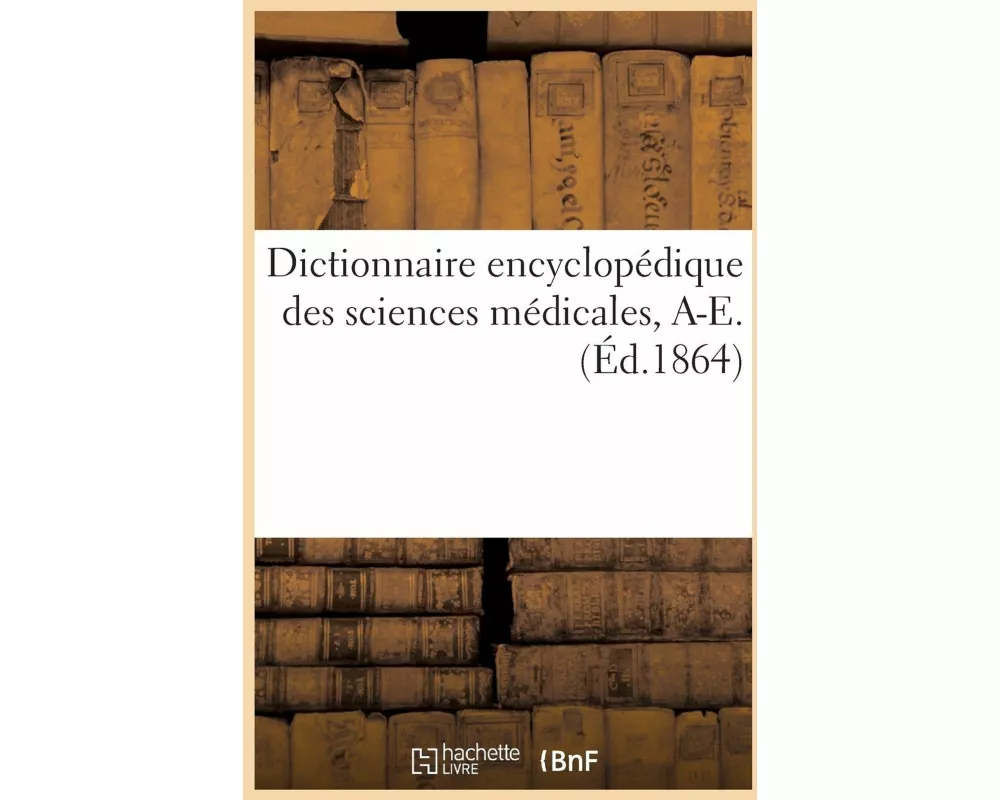 Dictionnaire Encyclopédique Des Sciences Médicales. Troisième Série, Q-T. Tome Neuvième, Sep-Sir